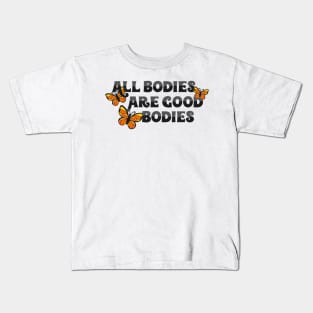 All Bodies Are Good Bodies Kids T-Shirt